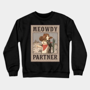 Meowdy partner | cowboy cat | funny cat Crewneck Sweatshirt